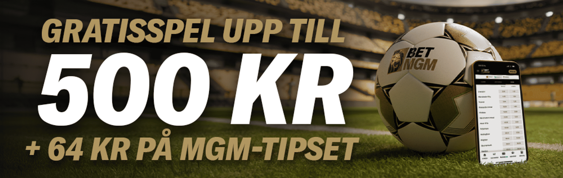 Gratisspel upp till 500 kr + 64 kr på MGM-tipset med fotboll och mobiltelefon.